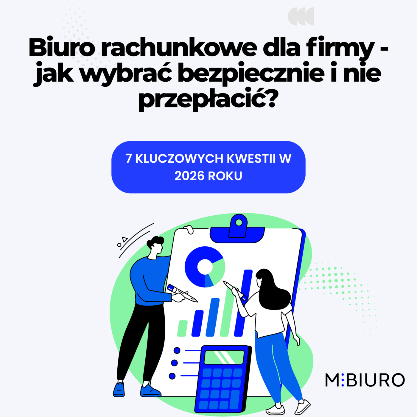 Jak wybrać biuro rachunkowe? 7 pytań przed podpisaniem umowy | M⋮BIURO