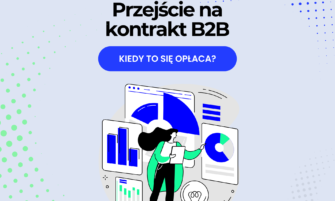 Sprawdź, kiedy kontrakt B2B jest opłacalny, jakie koszty trzeba uwzględnić i czym różni się od etatu. Proste wyjaśnienie dla osób rozważających B2B.