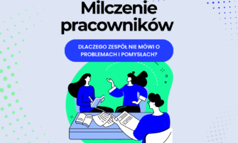 Milczenie pracowników może oznaczać brak bezpieczeństwa psychologicznego, a nie brak zaangażowania. Sprawdź, dlaczego zespół nie mówi o problemach i jak to zmienić